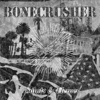BONECRUSHER - SAINTS & HEORES LP