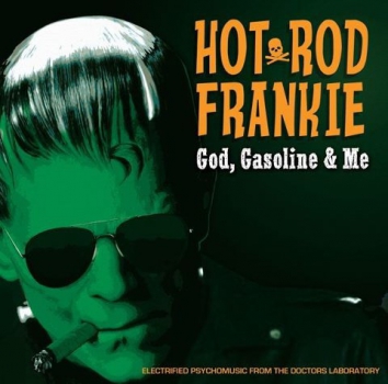 HOTROD FRANKIE – GOD, GASOLINE & ME DigipackCD