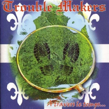 Trouble Makers – A Travers Le Temps…LP blau 250 Ex.
