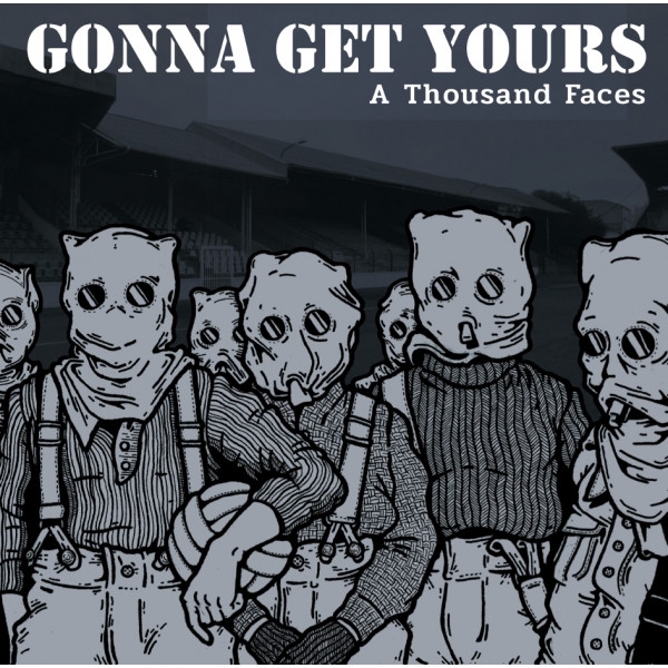 Gonna Get Yours – A Thousand Faces LP