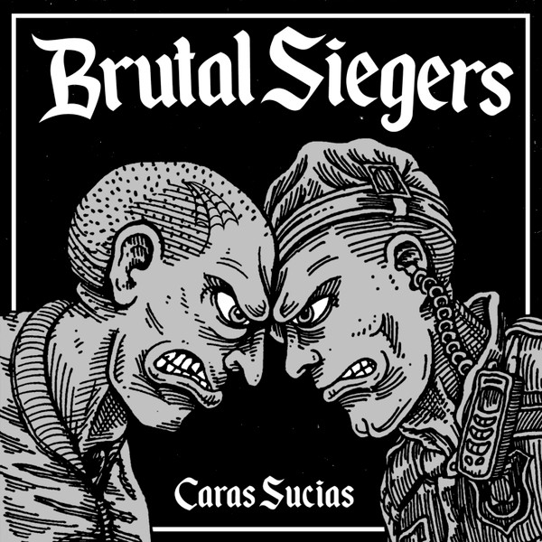 Brutal Siegers – Caras Sucias EP