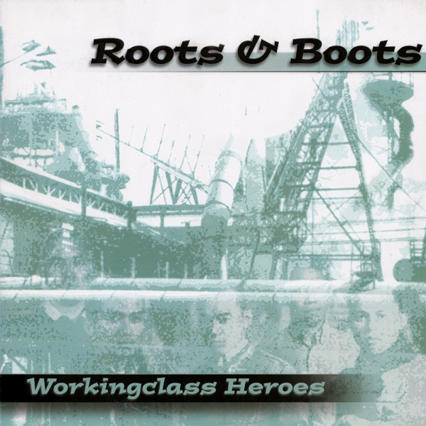 Roots 'n' Boots - Working Class Heroes LP