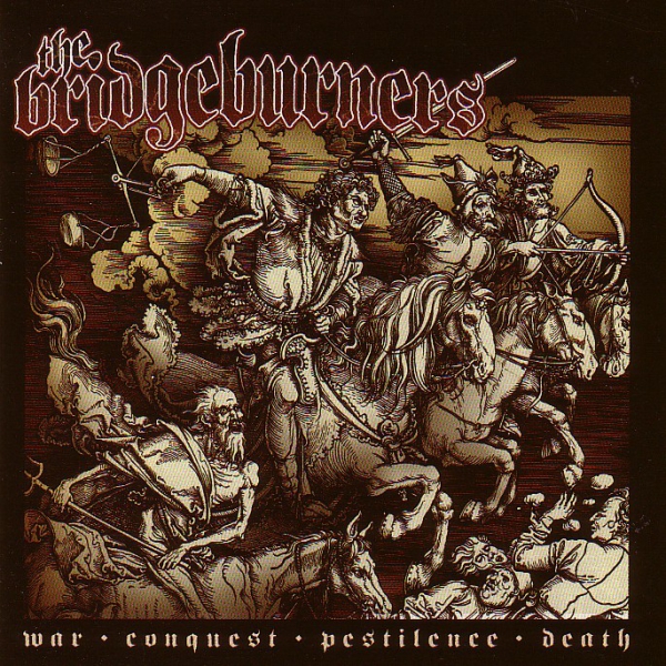 BRIDGEBURNERS – WAR, CONQUEST, PESTILENCE,DEATH CD