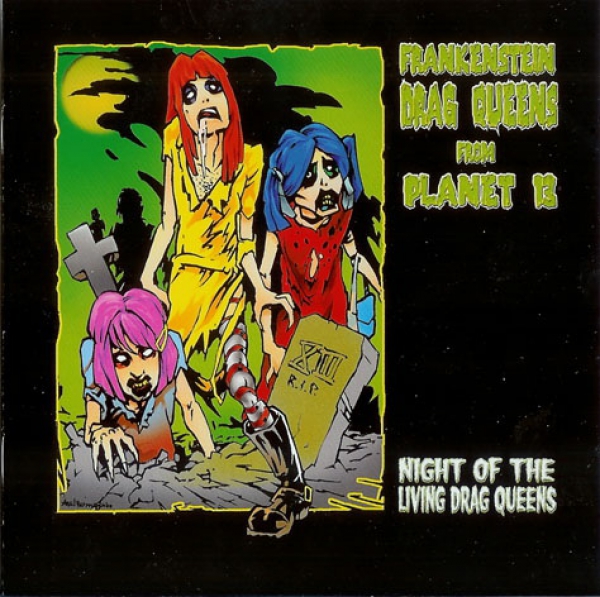FRANKENSTEINS DRAG QUEENS FROM PLANET 13–Queens CD