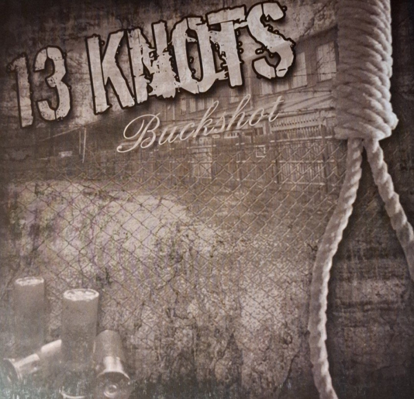 13 KNOTS – BUCKSHOT EP