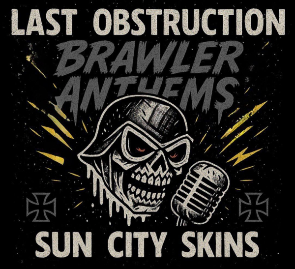 LAST OBSTRUCTION / SUN CITY SKINS - BRAWLER ANTHEMS Digipack CD