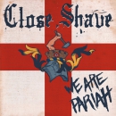 CLOSE SHAVE - WE ARE PARIAH LP