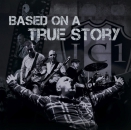 I.C.1 – Based On A True Story CD