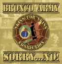 Bronco Army / Sorry, No!- Split CD