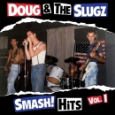 Doug & The Slugz - Smash Hits Vol 1/ Just Another battle 7" CD