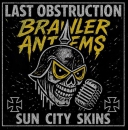 LAST OBSTRUCTION / SUN CITY SKINS - BRAWLER ANTHEMS CD